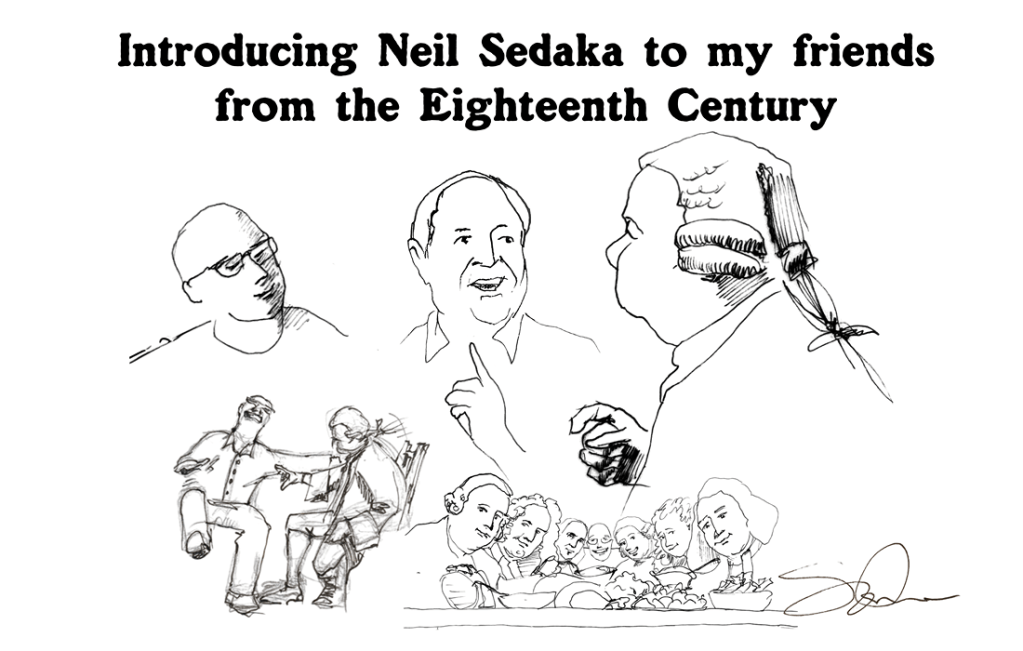 Genius Neil Sedaka Should Call on the Eighteenth Century